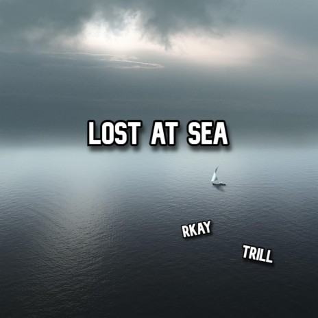 Lost At Sea ft. ATrill | Boomplay Music