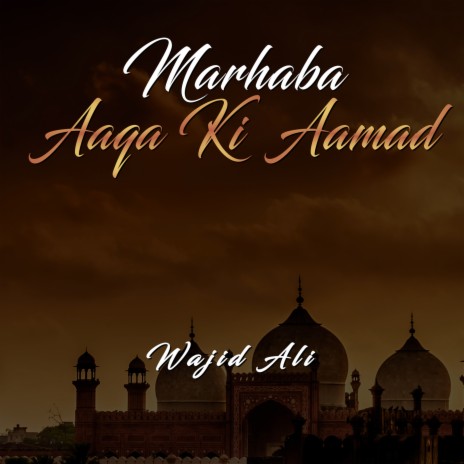 Marhaba Aaqa Ki Aamad | Boomplay Music