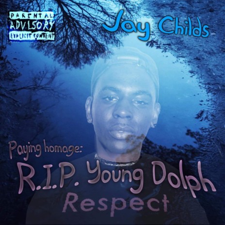 Jay Childs (Paying Homage RIP Young Doplh)