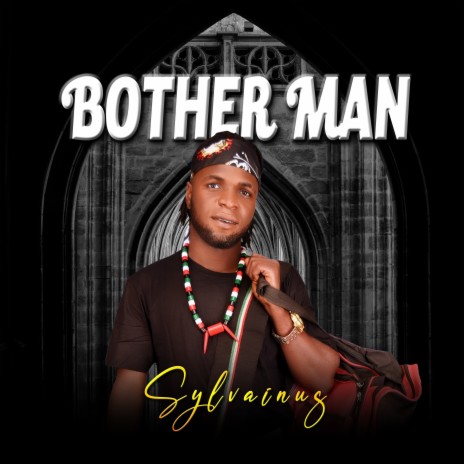 Bother Man | Boomplay Music