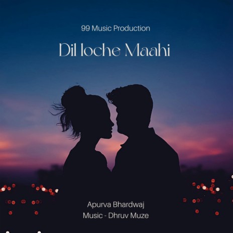 Dil loche Maahi ft. Apurva Bhardwaj & Abhi D | Boomplay Music