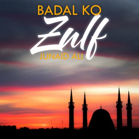 Badal Ko Zulf | Boomplay Music