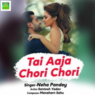 Tai Aaja Chori Chori