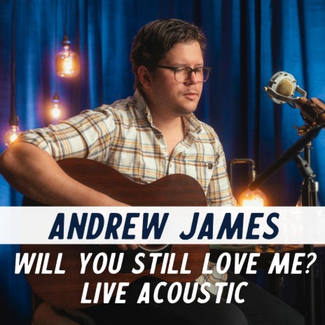 Will You Still Love Me? (Live Acoustic Version) ft. Between Dreams Sessions