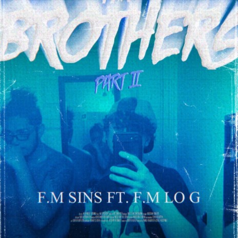 BROTHERS ft. F.M LO G | Boomplay Music