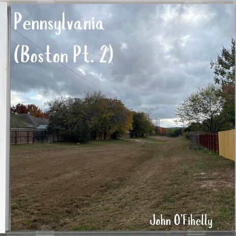 Pennsylvania (Boston Pt. 2) | Boomplay Music