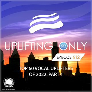 Uplifting Only 512: No-Talking DJ Mix: Ori's Top 60 Vocal Uplifters of the Year - Part 1