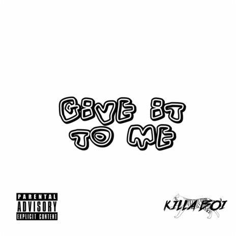 Give It to Me | Boomplay Music