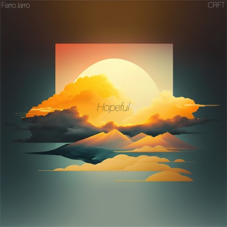 Hopeful ft. CRFT | Boomplay Music