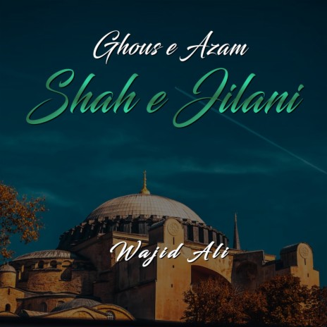 Ghous e Azam Shah e Jilani | Boomplay Music
