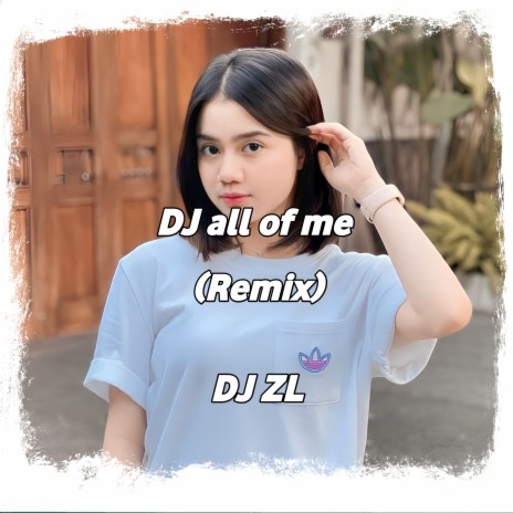 DJ All Of Me (Remix) | Boomplay Music