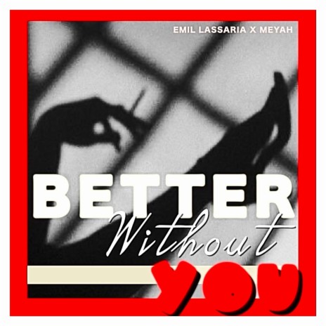 Better Without You ft. Meyah | Boomplay Music