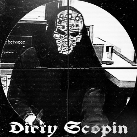 Dirty Scopin