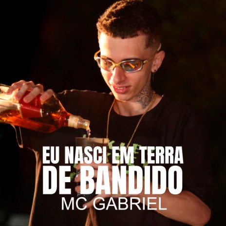 Eu Nasci em Terra de Bandido | Boomplay Music