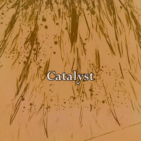 Catalyst | Boomplay Music