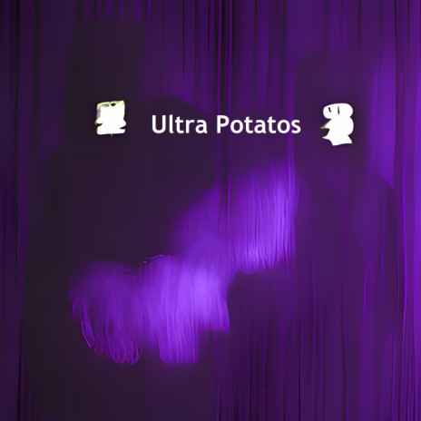 Ultra Potatos | Boomplay Music