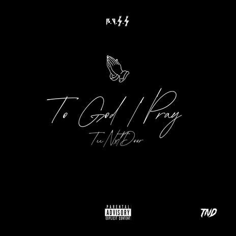 To God I Pray | Boomplay Music