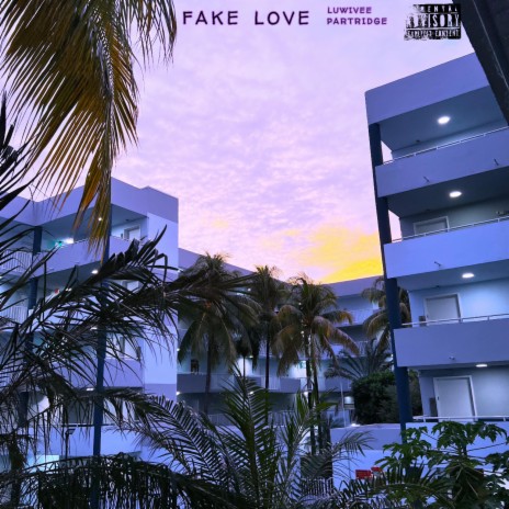 Fake Love ft. PART/RIDGE