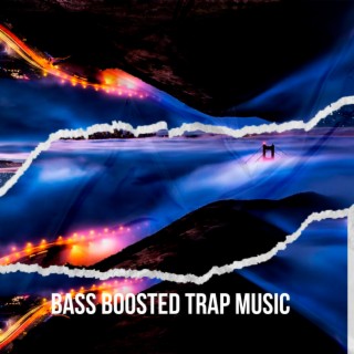 Bass Boosted Trap