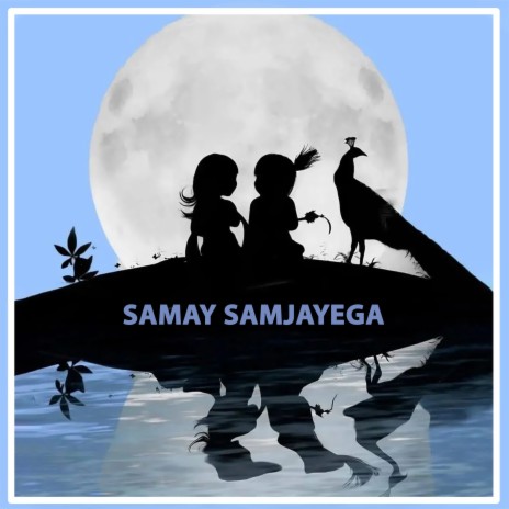 Samay Samjayega | Boomplay Music
