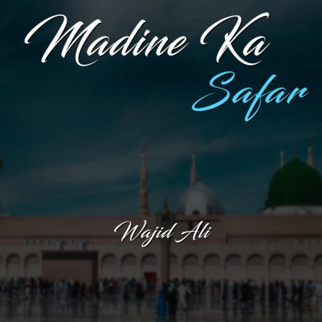 Madine Ka Safar | Boomplay Music