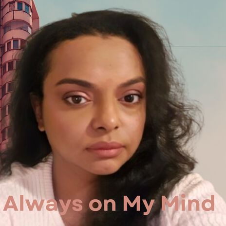 Always on My Mind | Boomplay Music