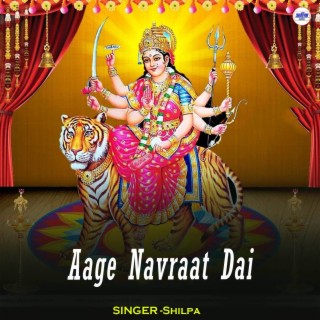 Aage Navraat Dai