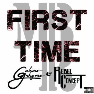 First Time ft. Rebel Concept lyrics | Boomplay Music