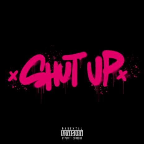 SHUT UP | Boomplay Music