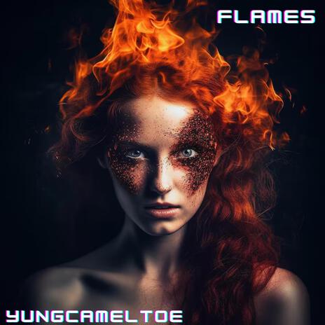 Flames ft. yungcameltoe