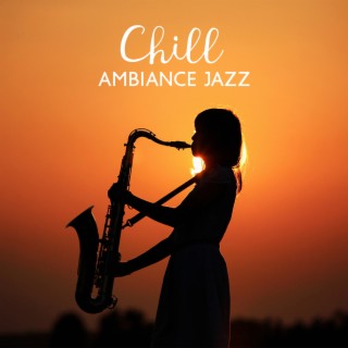Chill Ambiance Jazz