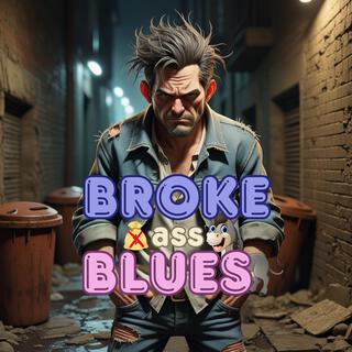 Broke Ass Blues