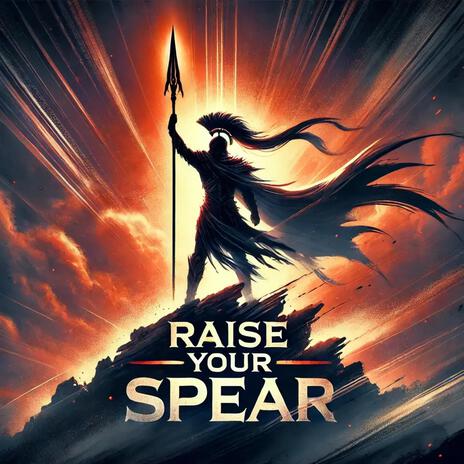 Raise Your Spear (T&L Steelheart Theme) | Boomplay Music