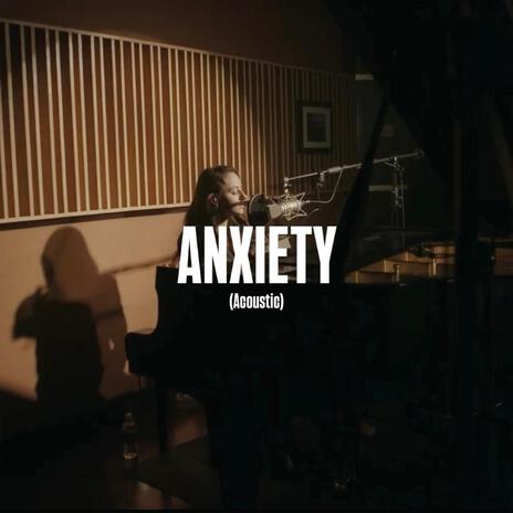 Anxiety (Acoustic) | Boomplay Music