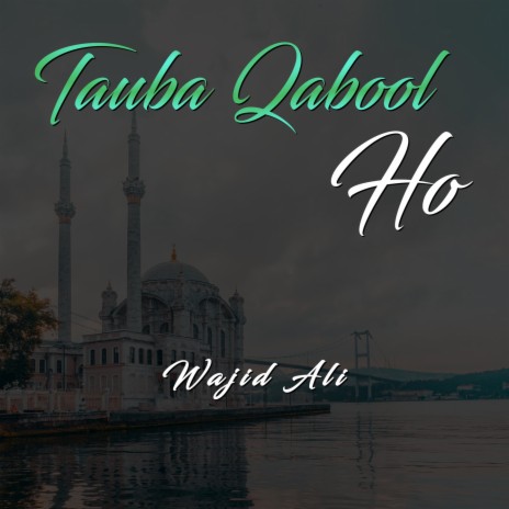 Tauba Qabool Ho | Boomplay Music