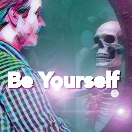 Be Yourself | Boomplay Music