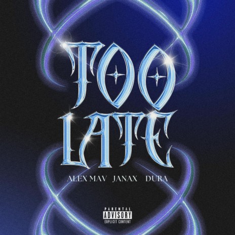 Too Late ft. Janax & DURA