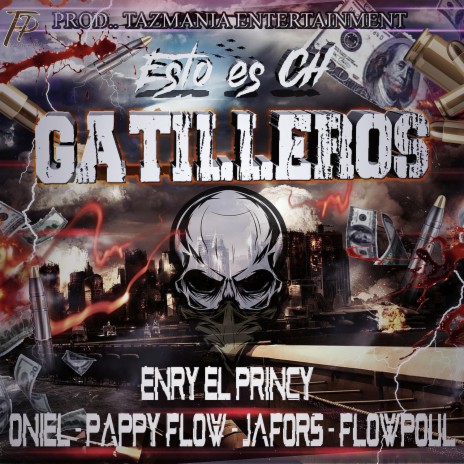 Gatilleros ch ft. Enry el princy, Pappy flow, Oniel & Jafor