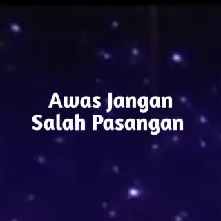 Awas Jangan Salah Pasangan