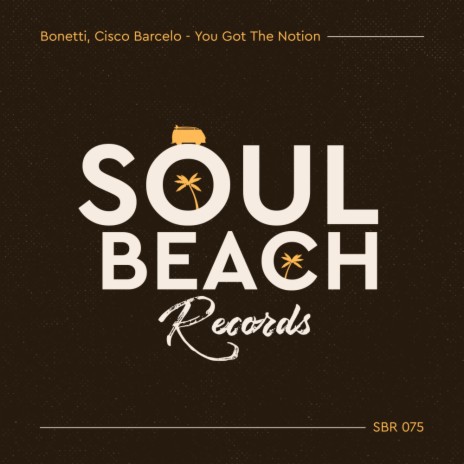 You Got The Notion ft. Cisco Barcelo | Boomplay Music