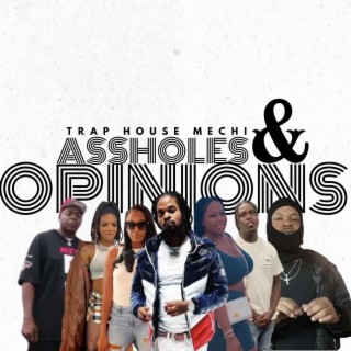 ASSHOLES & OPINIONS