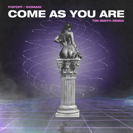 COME AS YOU ARE (TIM SMITH REMIX) ft. POPOFF & Giomani | Boomplay Music