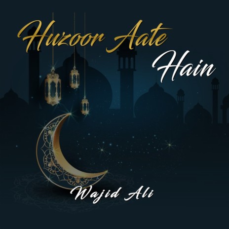 Huzoor Aate Hain | Boomplay Music