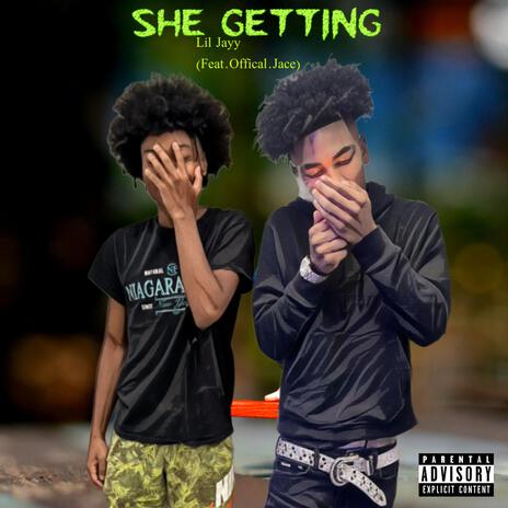 She Getting ft. Official.Jace | Boomplay Music