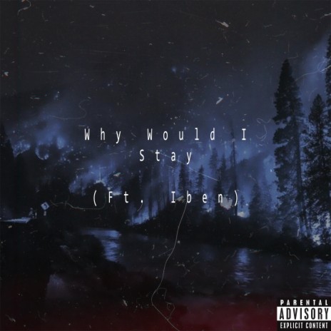 Why Would I Stay ft. Iben | Boomplay Music