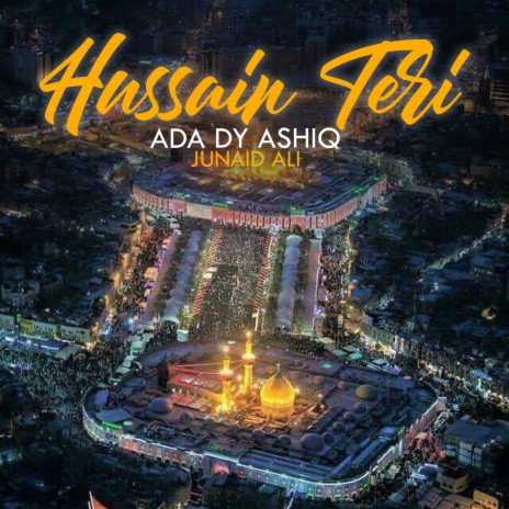 Hussain Teri Ada Dy Ashiq | Boomplay Music