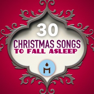 30 Christmas Songs to Fall Asleep: New Age Classics from the Heart for Kids & Adults