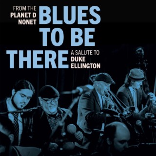 Blues to Be There: A Salute to Duke Ellington