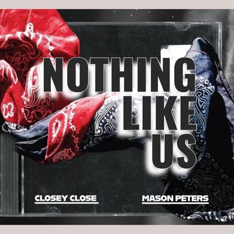 Nothing Like Us ft. Mason Peters | Boomplay Music