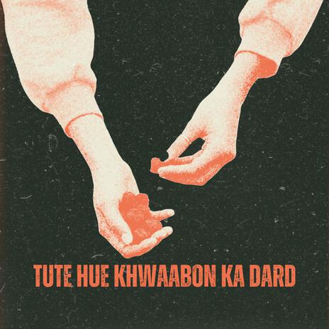 Tute Hue Khwaabon Ka Dard | Boomplay Music